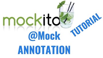 Mockito 2 tutorial for beginners: @Mock annotation