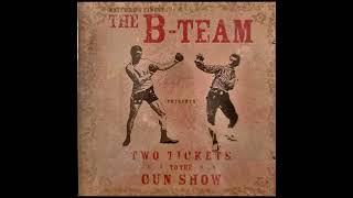 The B Team - Give Up