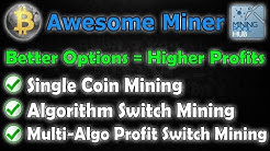 Three Methods of Mining Crypto with Awesome Miner & Mining Pool Hub