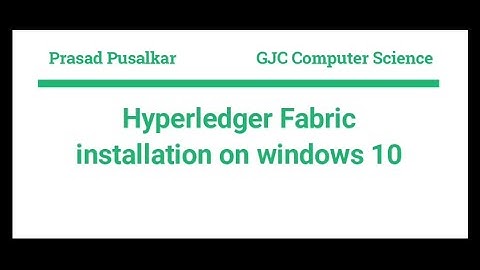 Installing Hyper Ledger Fabric on Windows 10