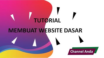 TUTORIAL MEMBUAT WEBSITE DASAR