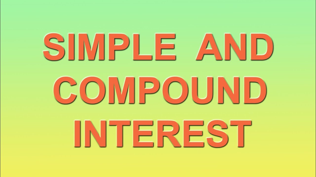 Simple Interest and Compound Interest - YouTube