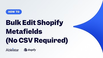 Bulk Edit Shopify Metafields Without a Spreadsheet with Ablestar Bulk Product Editor