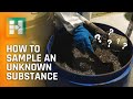 How To: Sample an Unknown Substance
