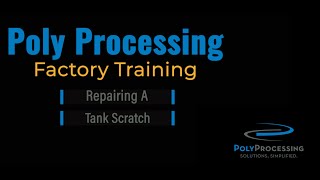 Poly Processing's Repairing a Polyethylene Tank Scratch