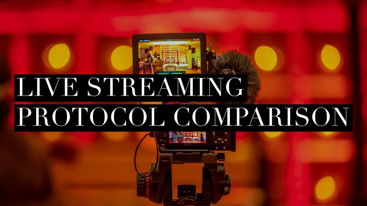 Live Streaming Protocol Comparison