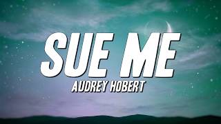 Audrey Hobert - Sue me (Lyrics)
