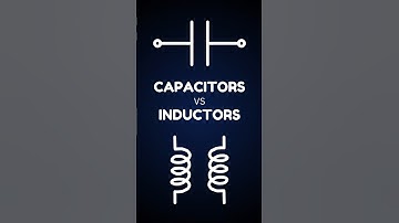 CAPACITORS vs INDUCTORS