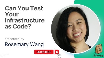 Can You Test Your Infrastructure as Code (IaC)? with Rosemary Wang