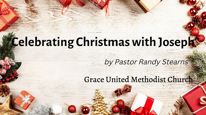Celebrating Christmas with Joseph ~ Pastor Randy S...
