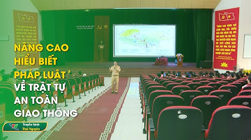 Nâng cao hiểu biết pháp luật về trật tự an toàn giao thông | Thái Nguyên TV