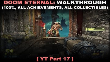 DOOM Eternal walkthrough 17 (100%, all SP achievements, collectibles, No commentary) PC 60FPS