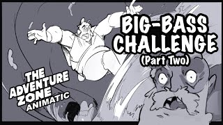 Big Bass Challenge (Part 2) | The Adventure Zone