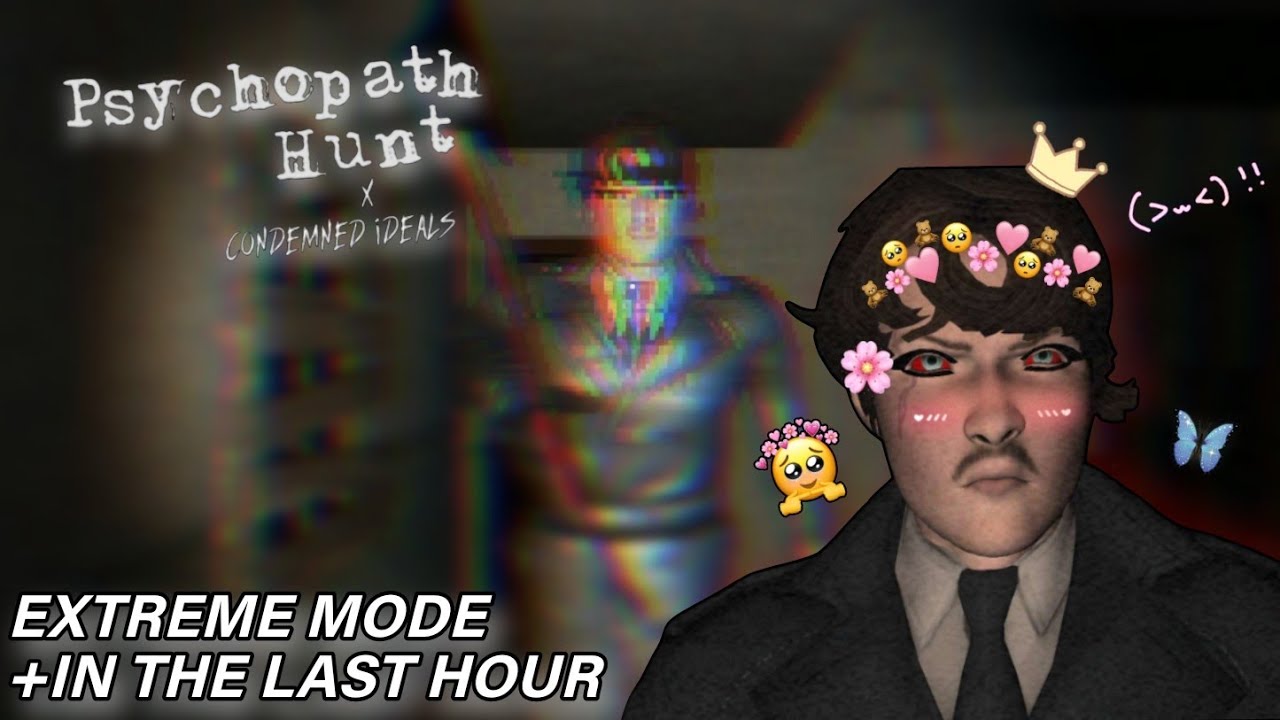 Last Hour Challenge !!! Condemned Psychopath - Extreme Mode In Last Hour ☠️✅