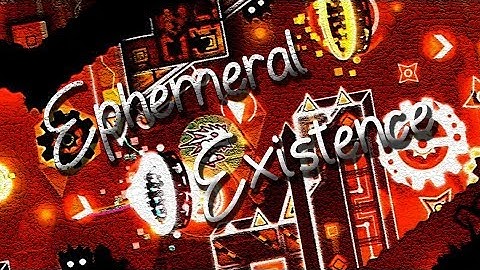 [GD] Ephemeral Existence - Full Level by Team GeoForce
