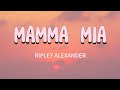 MAMMA MIA RIPLEY ALEXANDER Lyrics