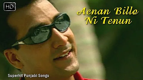 Aenan Billo Ni Tenun | Harbhajan Shera | Top Popular Punjabi Songs