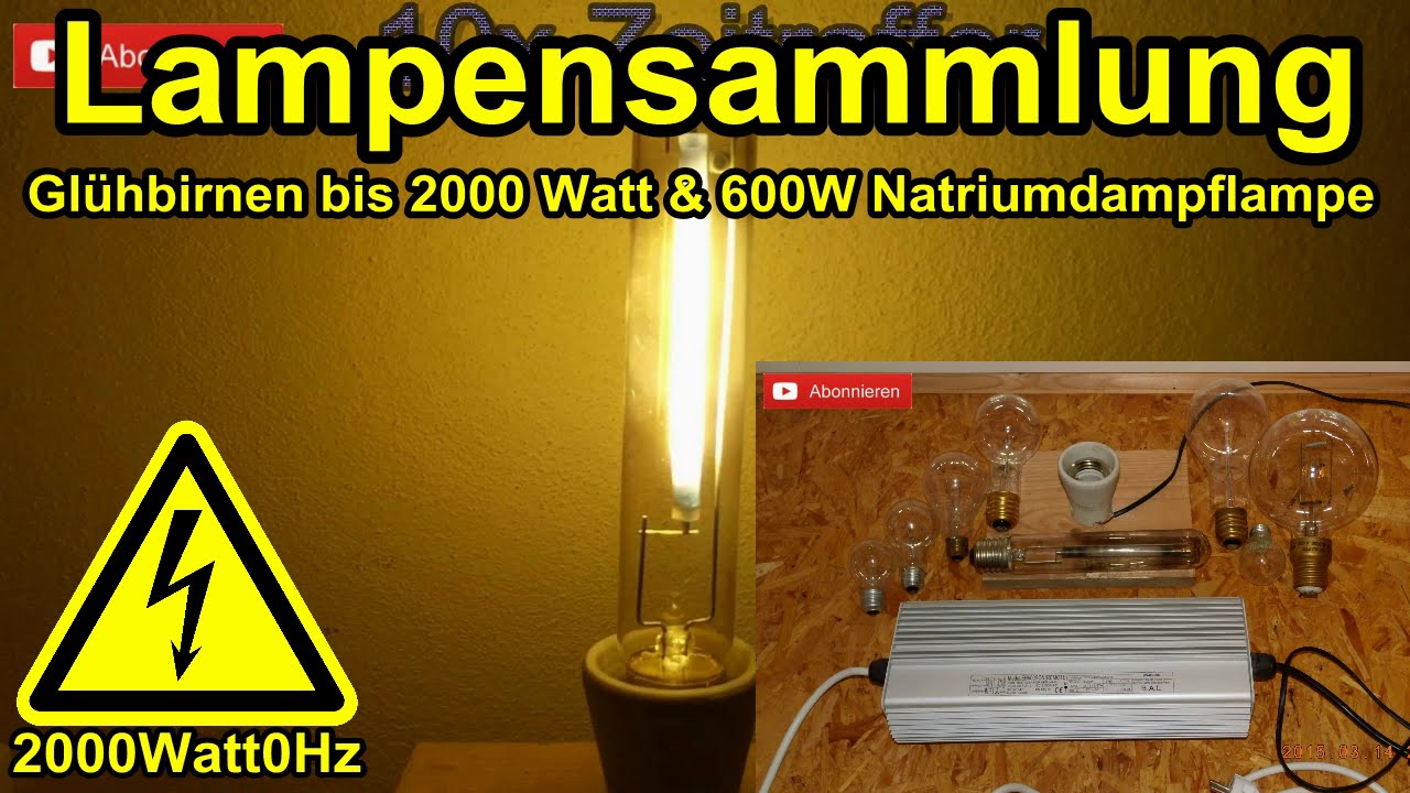 Lampensammlung  Glühbirnen bis 2000 Watt und 600Watt Natriumdampflampe