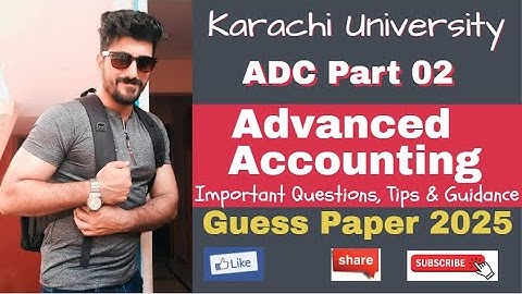 Advanced Accounting Guess Paper 2025 | ADC Part 02 | ADC Exams 2025 | Aamir Nazir