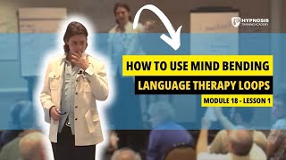 How To Use Mind Bending Language Therapy Loops | Module 18 - Lesson 1