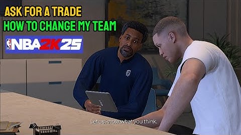 How to ask for a Trade in NBA 2K25 (change my team)
