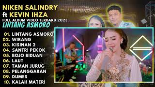 NIKEN SALINDRY ft KEVIN IHZA || LINTANG ASMORO || DANGDUT KOPLO TERBARU 2023 || FULL ALBUM VIDEO