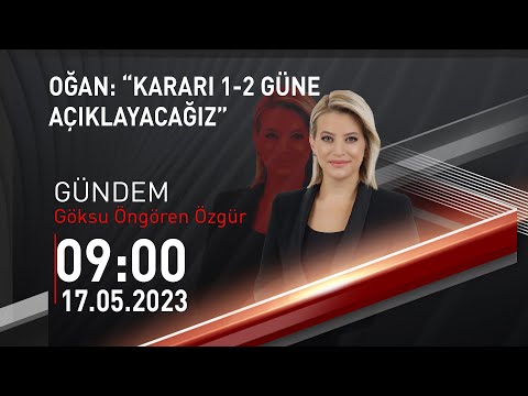 #CANLI | Göksu Öngören Özgür ile Gündem | 17 Mayıs 2023 | #CNNTÜRK