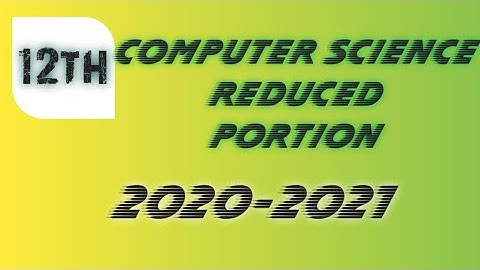 12th computer science reduced portion 2020-2021