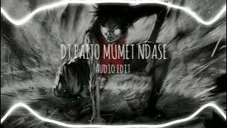 DJ PAIJO MUMET NDASE (AUDIO EDIT)