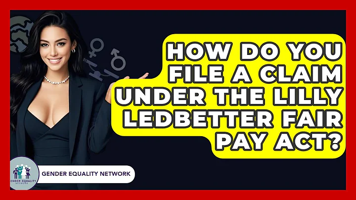 How Do You File A Claim Under The Lilly Ledbetter Fair Pay Act? - Gender Equality Network
