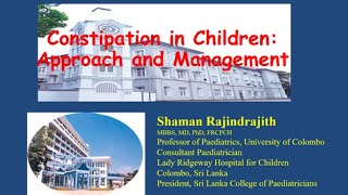 "Constipation in Children: Approach and Management by Dr. Shaman Rajindrajith "