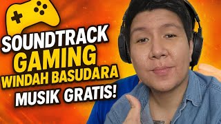 “Soundtrack Gaming Windah Basudara 🤯🔥 | Musik Gratis!”