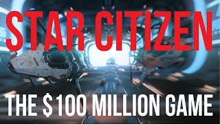 The $100 Million Game - Star Citizen a Brief History of Development -  YouTube