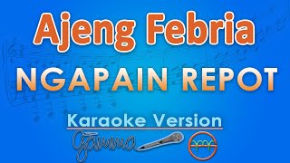Download Lagu Ajeng Febria - Ngapain Repot (Karaoke) | GMusic MP3