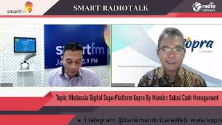 Mandiri's Wholesale Digital Super Platform for Copra: Cash Management Solutions | Smart Radio Talk screenshot 4