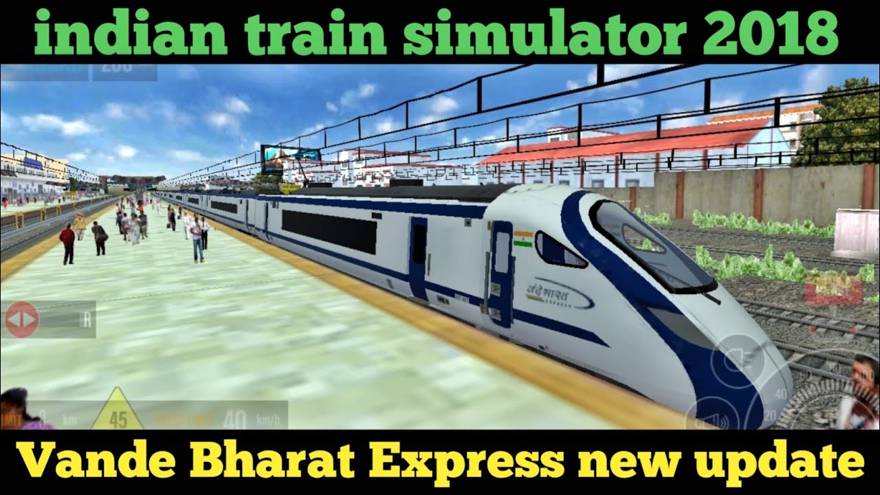 indian train simulator 2018 new update Vande Bharat express full