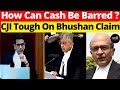 How can cash be barred cji tough on bhushan lawchakra supremecourtofindia analysis