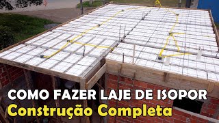 Veja como Fazer LAJE de Isopor Montagem e Concretagem COMPLETO - Dicas do Fernando