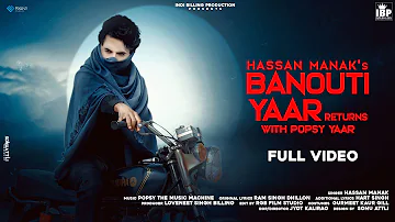 Banouti Yaar | Official Video | Hassan Manak ft. Popsy | Molina Sodhi | Latest Punjabi Songs 2021