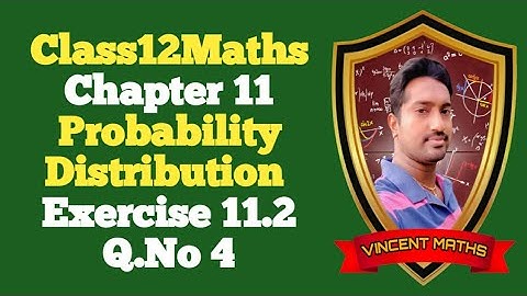 12th Maths | Exercise 11.2 Q.No 4 | Chapter 11 | Probability Distribution | Vincent Maths |