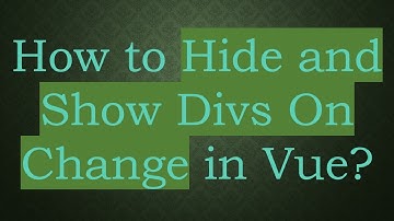 How to Hide and Show Divs On Change in Vue?