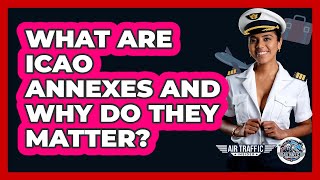 What Are Icao Annexes And Why Do They Matter? - Air Traffic Insider