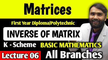 Matrices|Inverse of Matrix |FIRST YEAR DIPLOMA|POLYTECHNIC|K Scheme|Lecture 06
