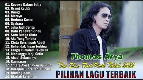 KECEWA DALAM SETIA, ORANG KETIGA - THOMAS ARYA FULL ALBUM 2025 BIKIN BAPER