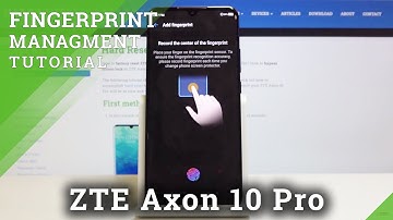 How to Add Fingerprint in ZTE Axon 10 Pro – Fingerprint Lock Screen