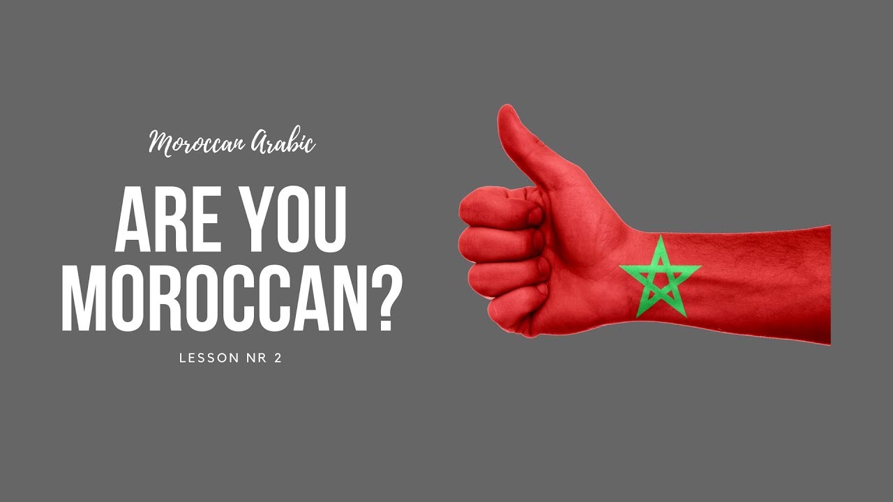 Are you Moroccan?