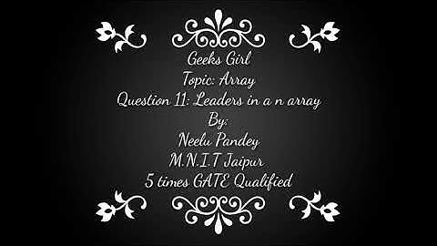 GFG Must Do Coding Questions Solution||Array||Q11: Leaders in an array solve in O(n)|| Geeks Girl