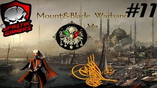 M&B Warband - Osmanlı Senaryosu Modu (Version 2 / V2) #11.Bölüm