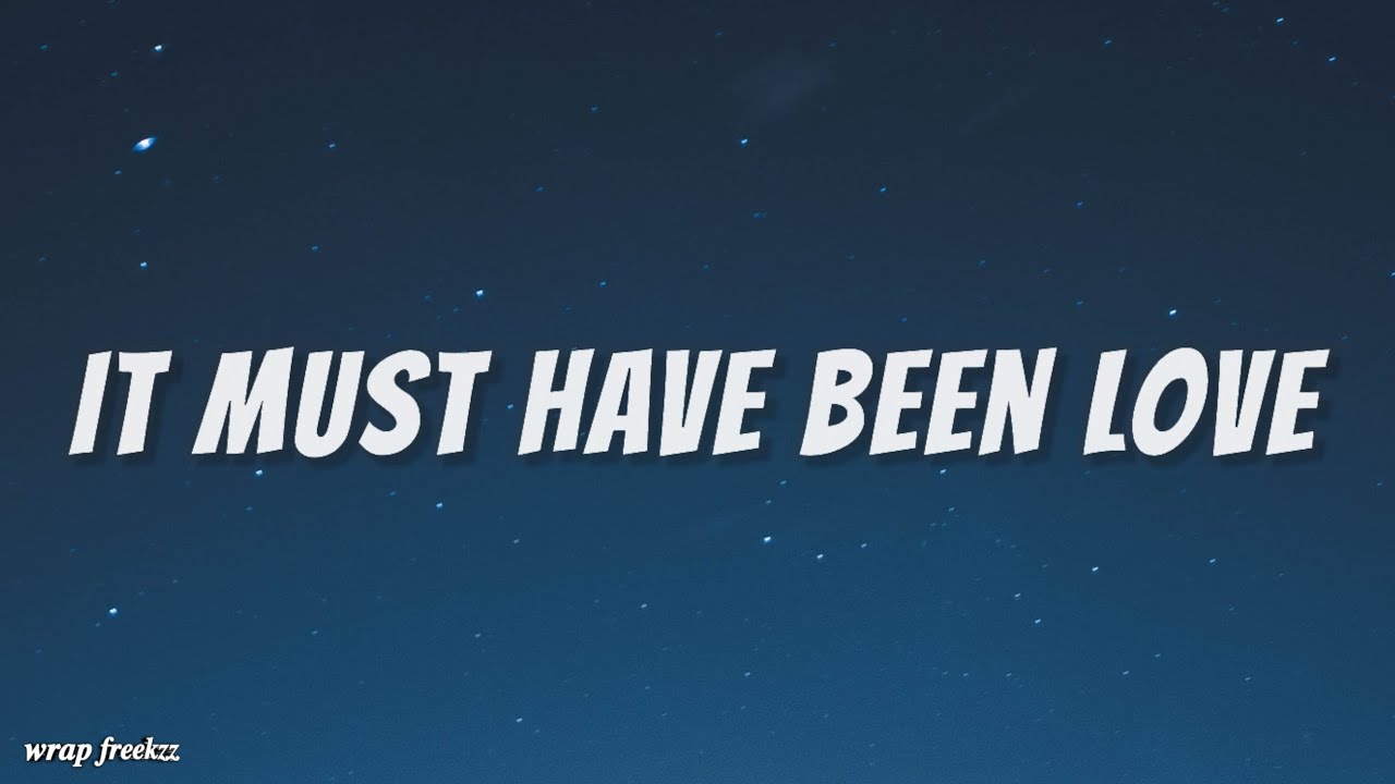 It Must Have Been Love Lyrics Deutsch Roxette - It Must Have Been Love [Lyrics] - YouTube