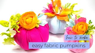 Easy No-Sew Fabric Pumpkins | DIY Fall Decor | Fall Craft Idea